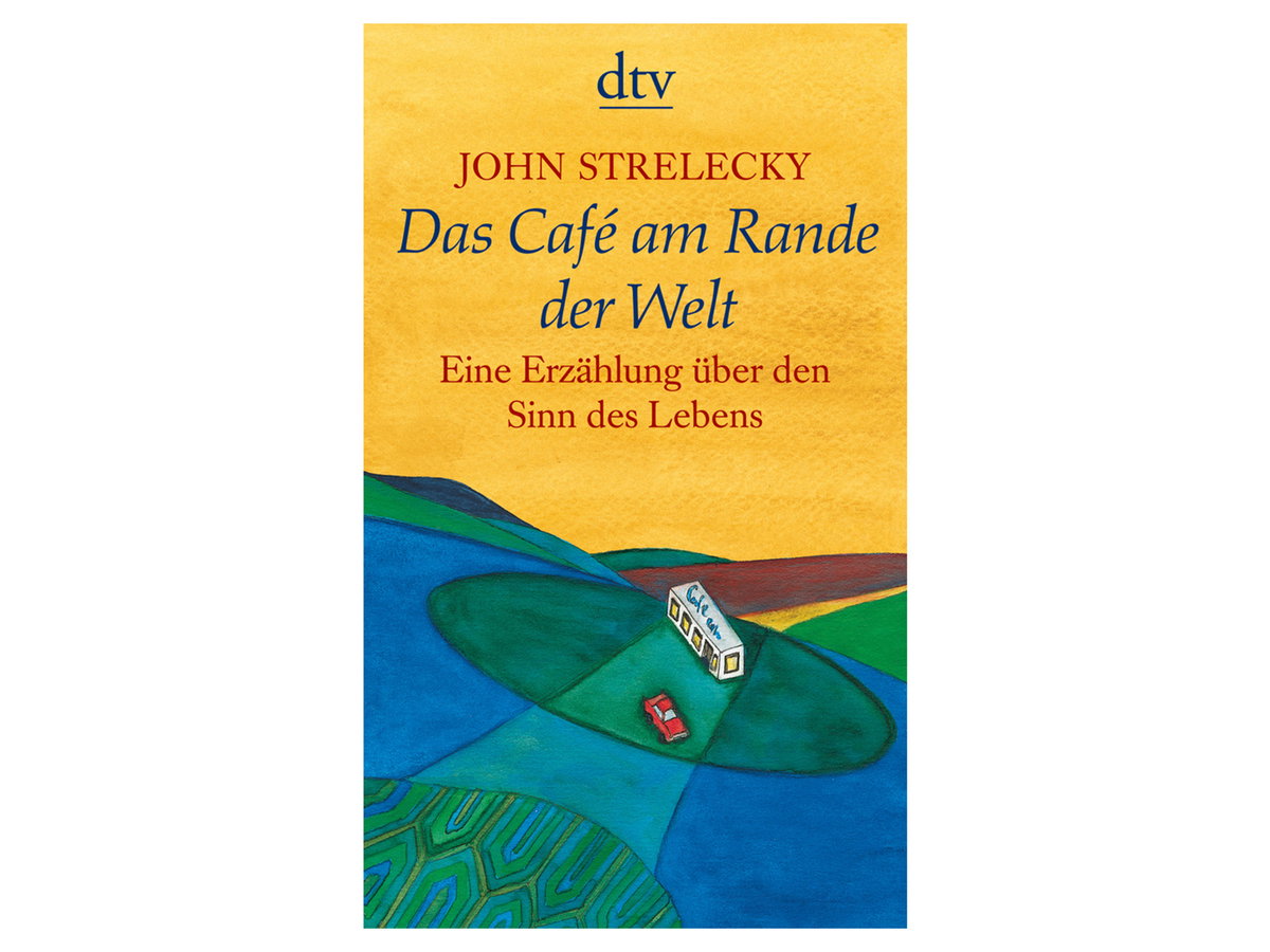 Das Café am Rande der Welt von John Strelecky