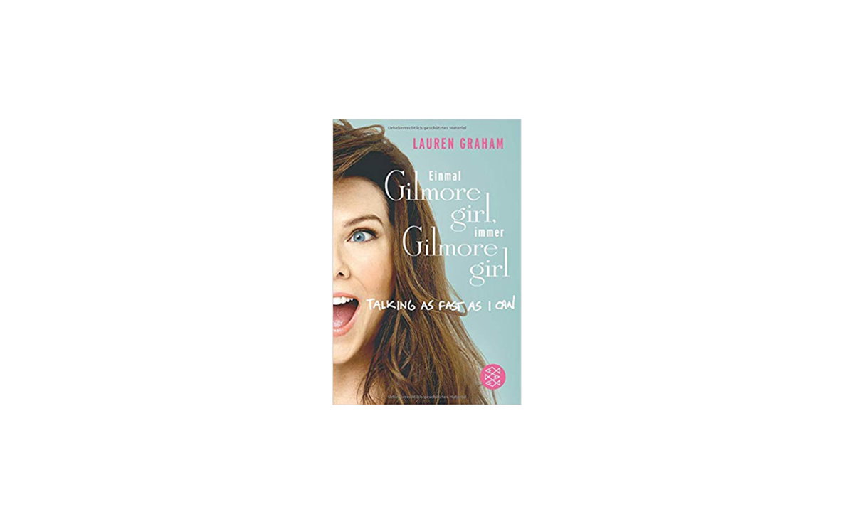 Einmal Gilmore Girl, immer Gilmore Girl von Lauren Graham