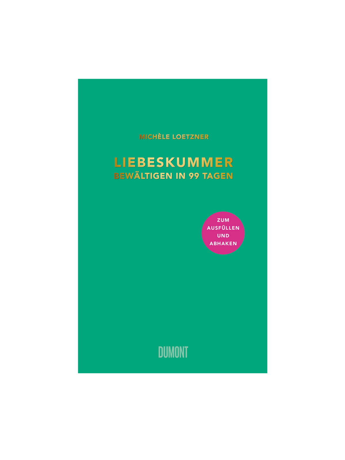 Liebeskummer bewältigen in 99 Tagen