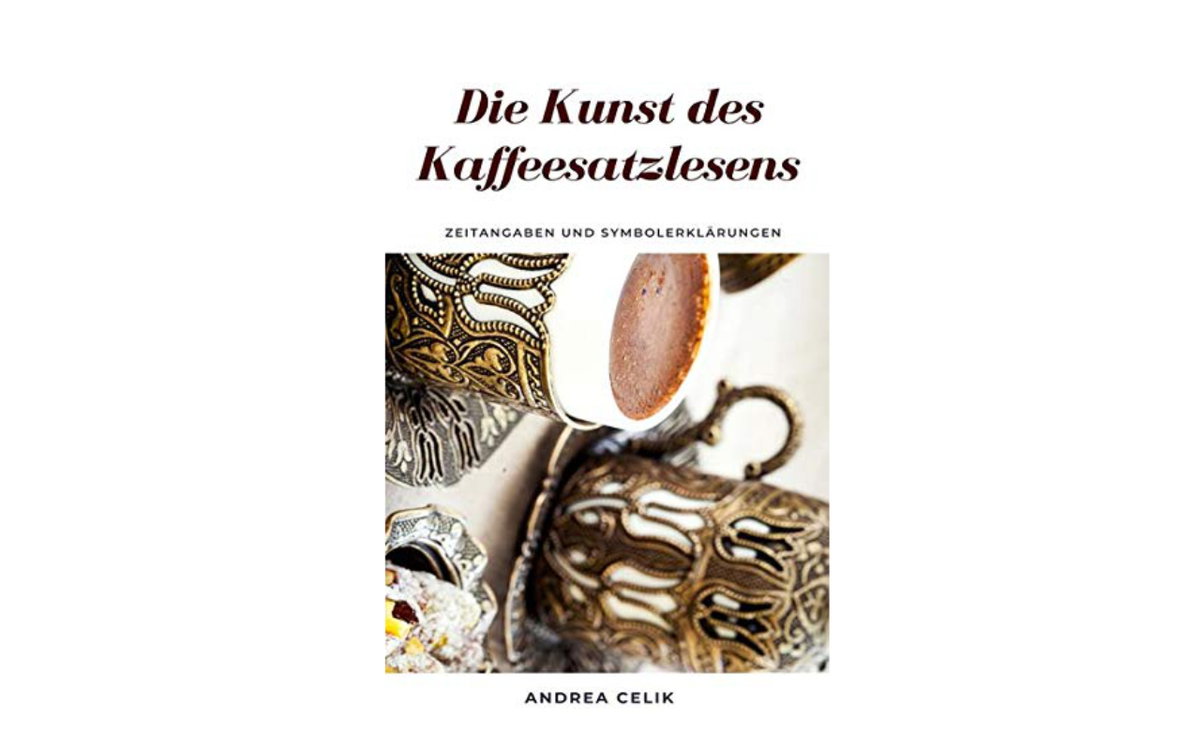 Andrea Celik: Die Kunst des Kaffeesatzlesens: Zeitangaben und Symbolerklärungen