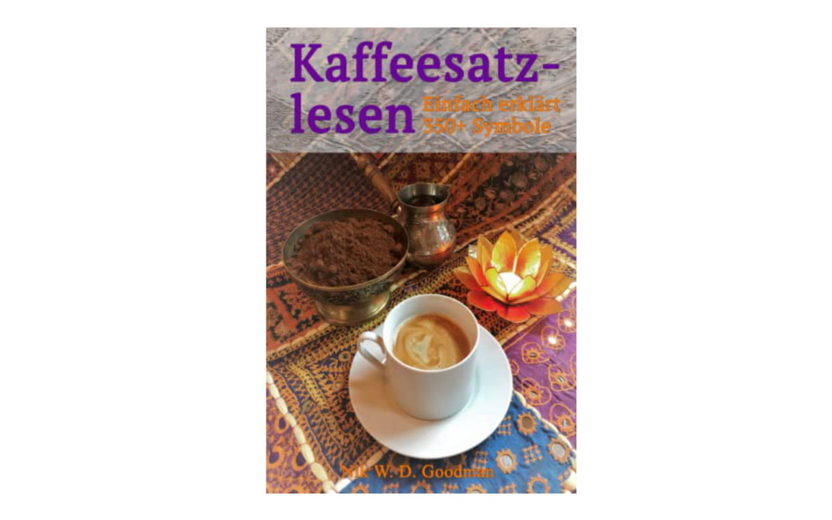 Nik W.D. Goodman: Kaffeesatz lesen: Einfach erklärt, über 350 Symbole
