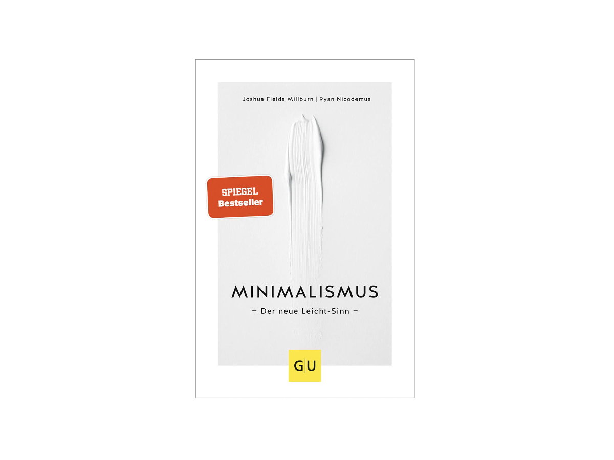 "Minimalismus: Der neue Leicht-Sinn" von Joshua Fields Millburn und Ryan Nicodemus