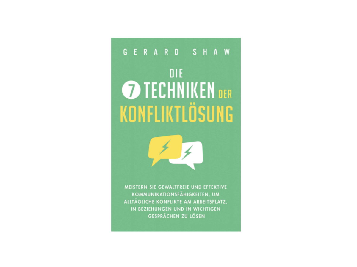 "Die 7 Techniken der Konfliktlösung" von Gerald Shaw
