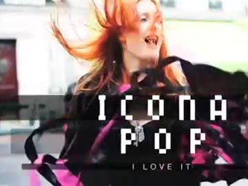 video-icona-pop-i-love-it-480x270-1733668.jpg