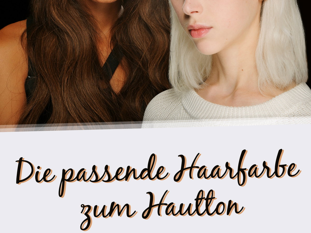 Die perfekte Haarfarbe zum Hautton
